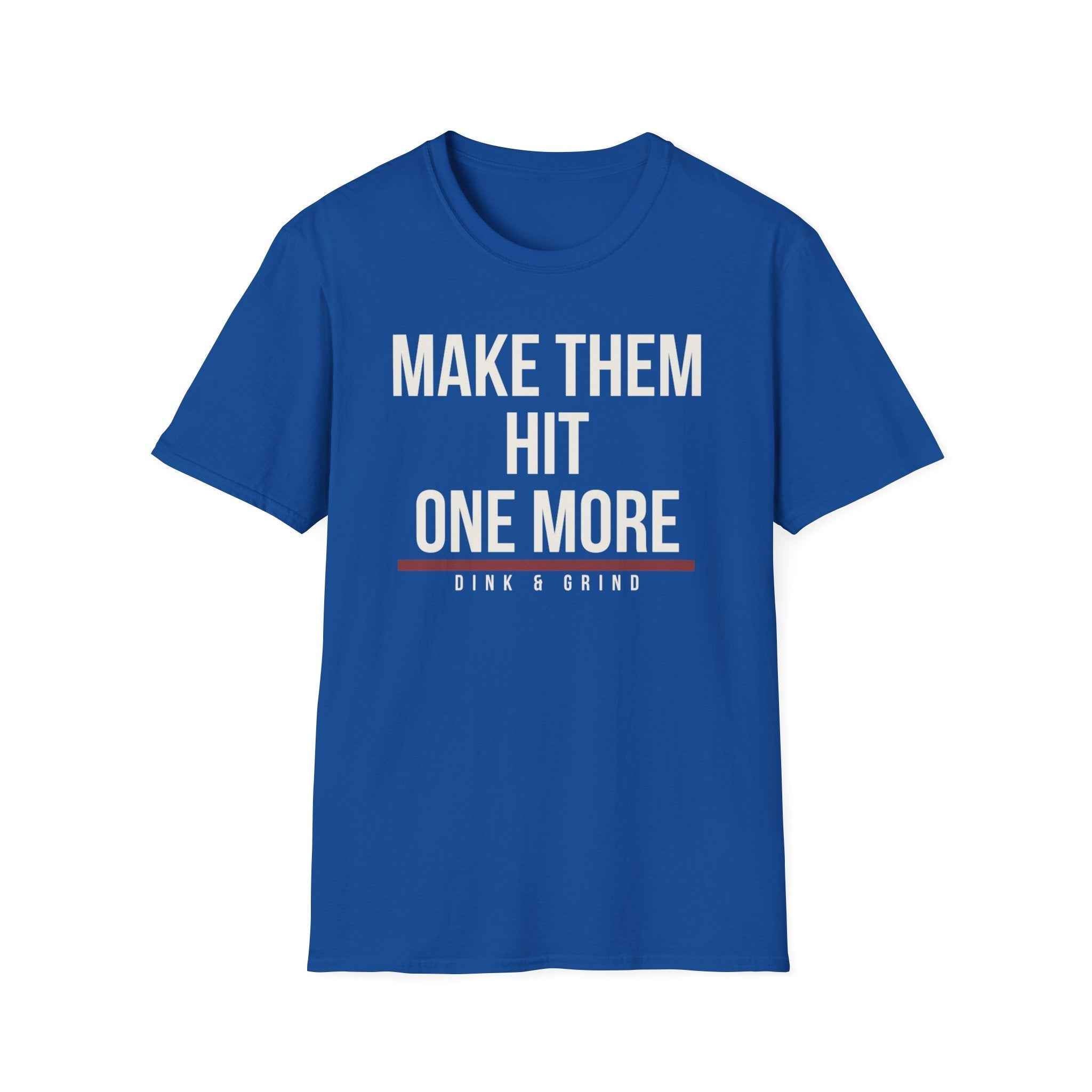MAKE THEM HIT ONE MORE