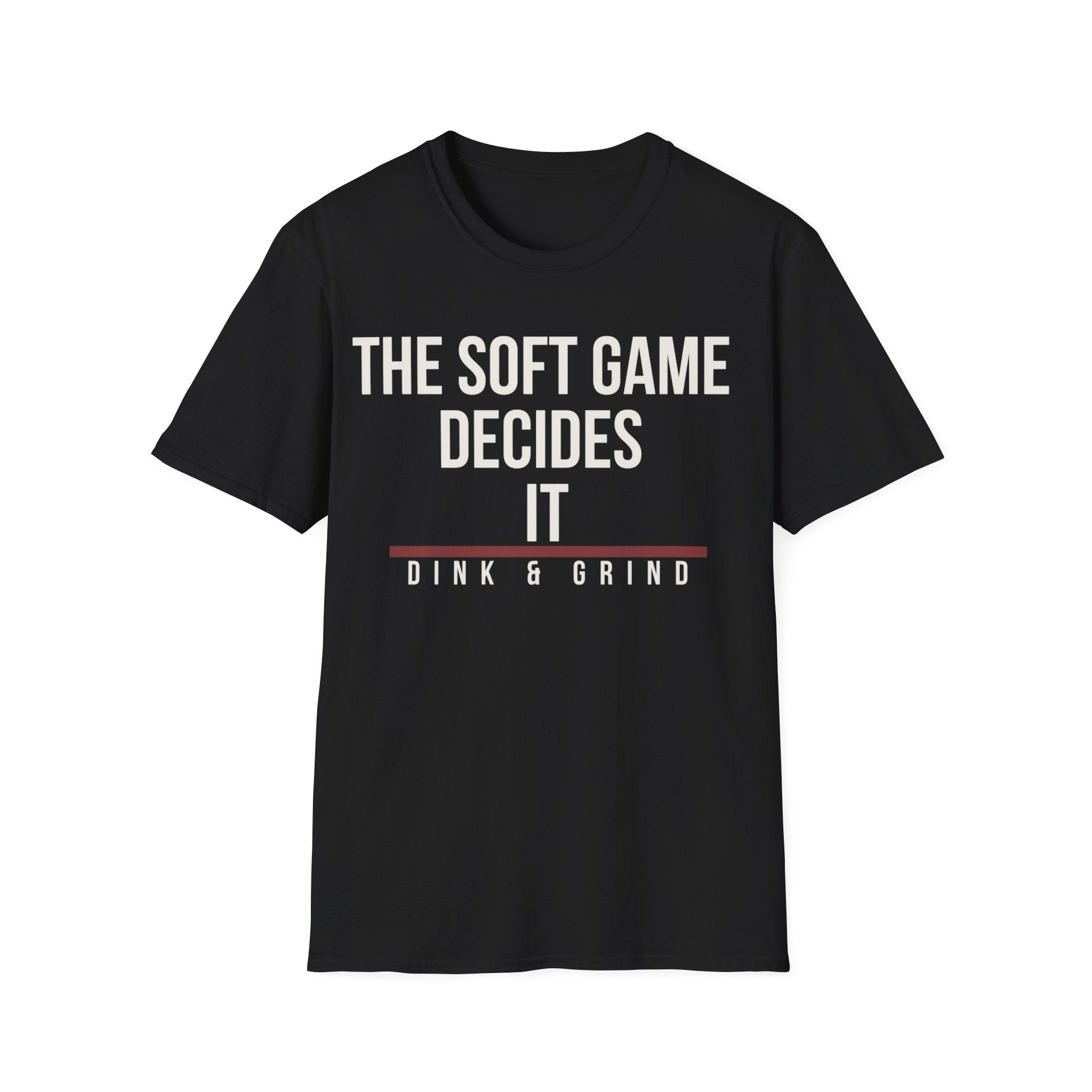 THE SOFT GAME DECIDES IT Printify