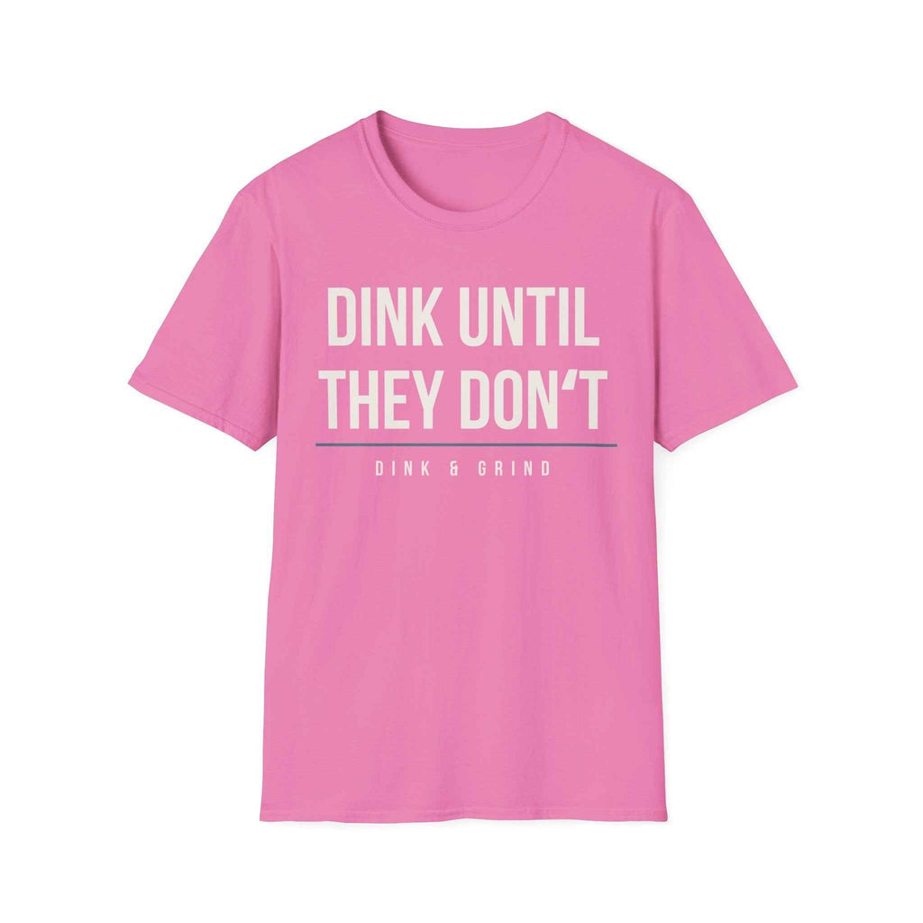 DINK UNTIL THEY DONʻT