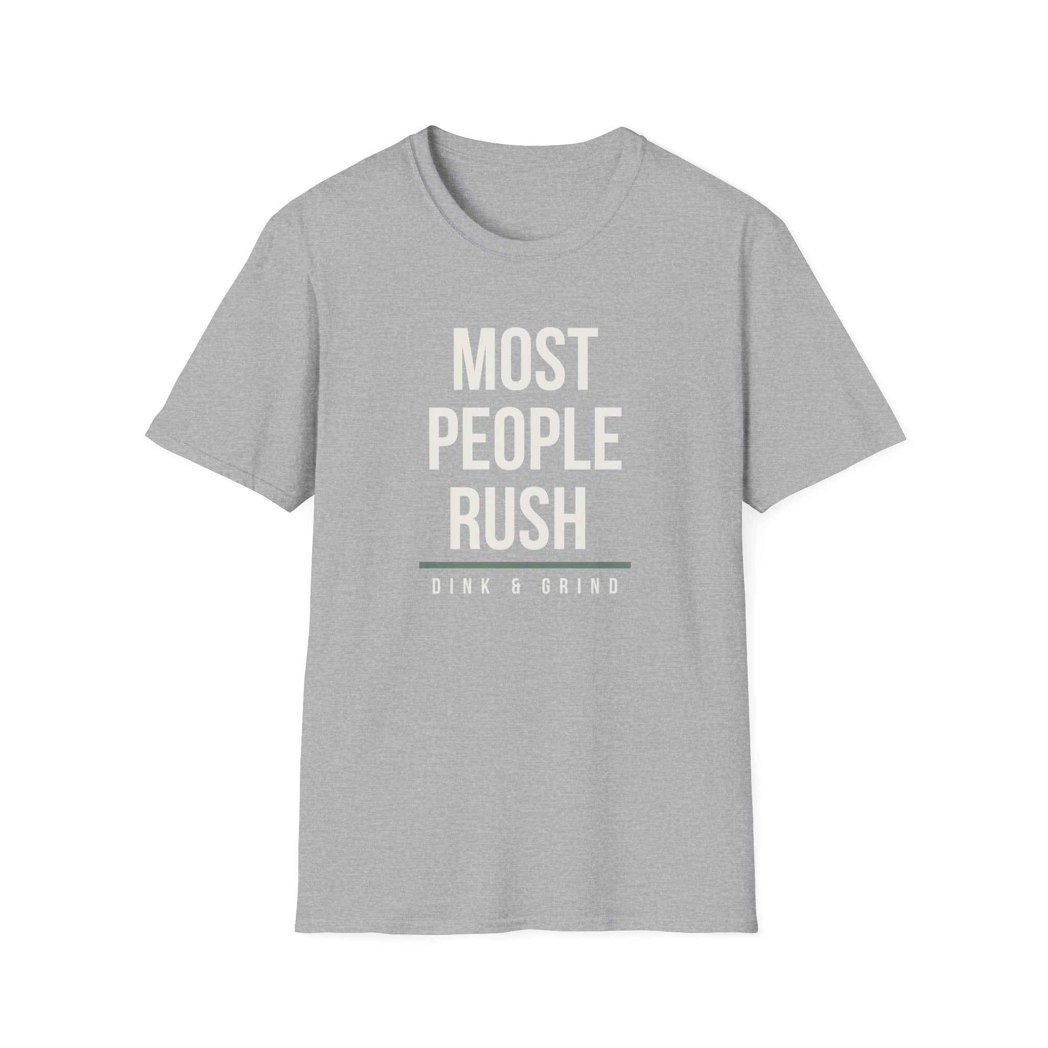 MOST PEOPLE RUSH