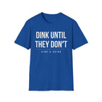DINK UNTIL THEY DONʻT