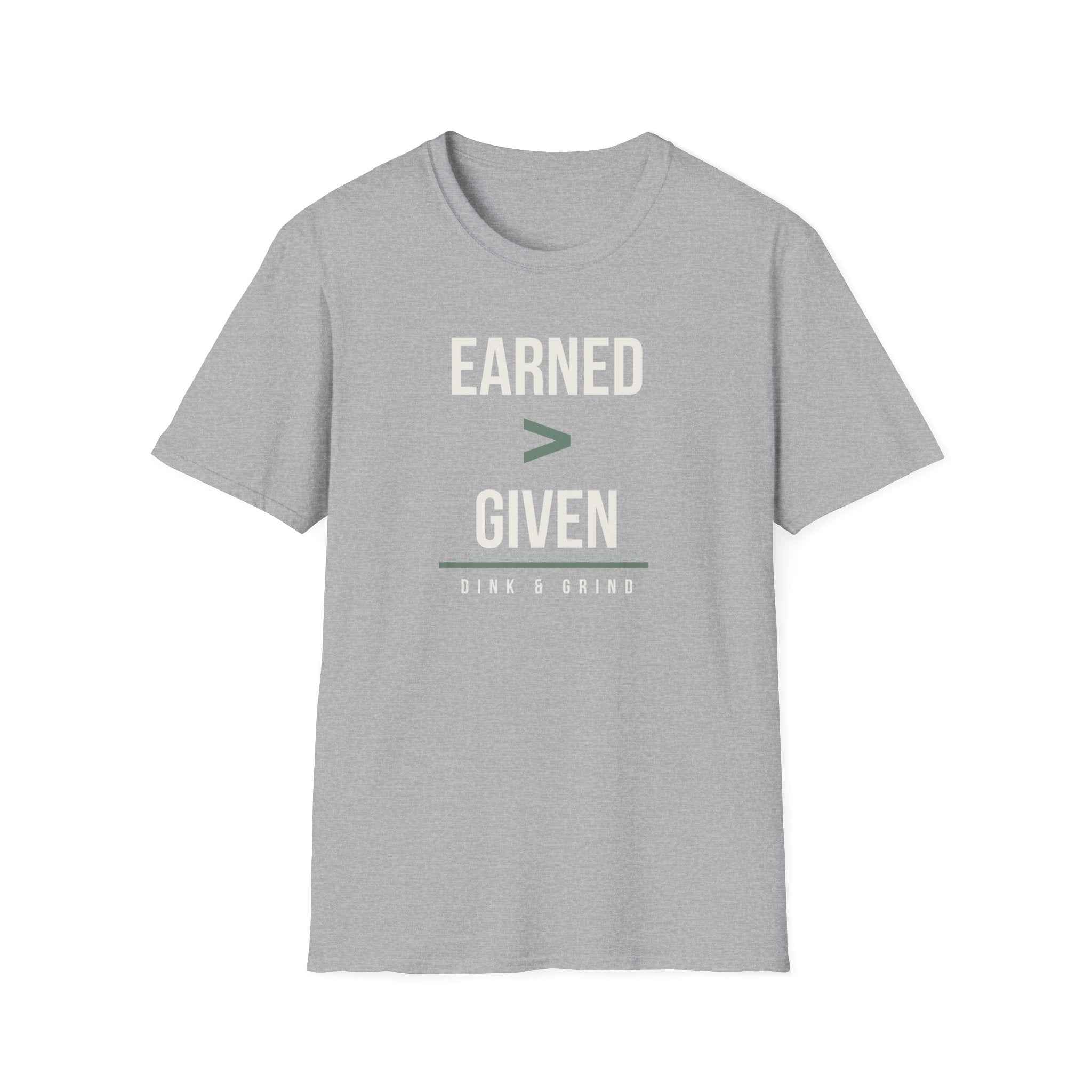 EARNED > GIVEN