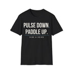 PULSE DOWN. PADDLE UP Printify