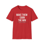 MAKE THEM EARN THE WIN