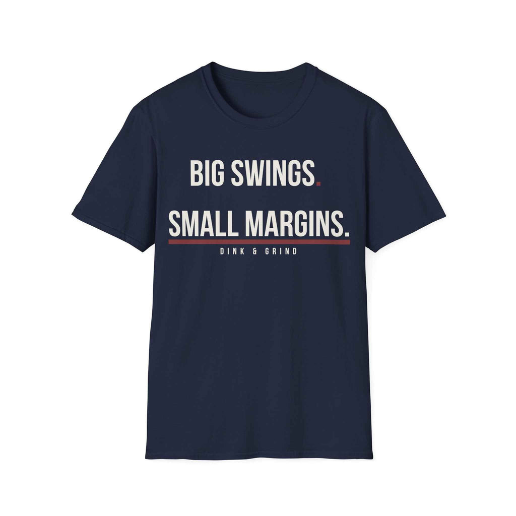 BIG SWINGS. SMALL MARGINS