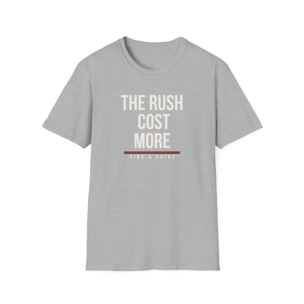 THE RUSH COST MORE