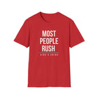 MOST PEOPLE RUSH