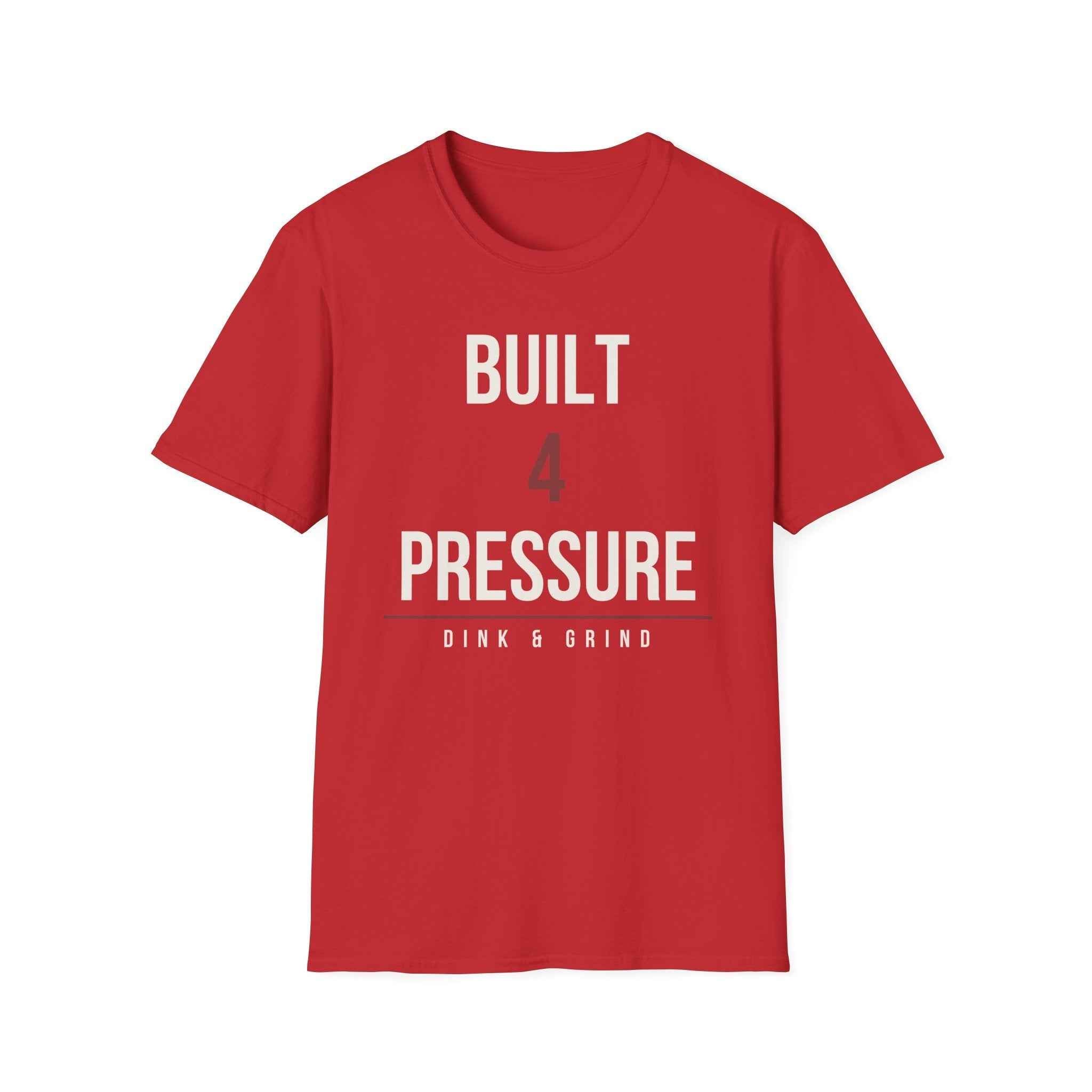BUILT 4 THE PRESSURE